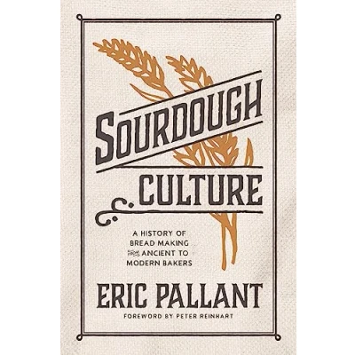 Abbildung von Sourdough Culture: A History of Bread Making from Ancient to Modern Bakers