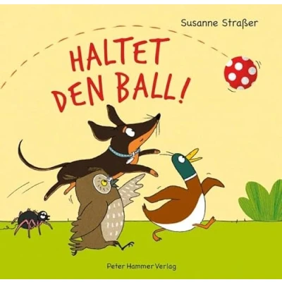 Abbildung von Haltet den Ball!: Alle wollen mit dem Ball spielen doch wo fliegt er hin? Vorlese Spaß: lustige Tiergeschichte Lautmalereien. Stabiles Pappbilderbuch für Kinder ab 2 Jahren