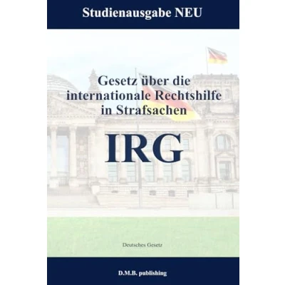 Abbildung von Gesetz über die internationale Rechtshilfe in Strafsachen IRG: Studienausgabe NEU