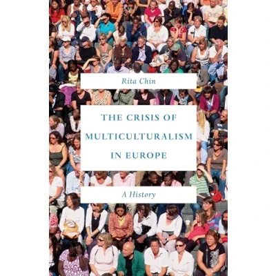 Abbildung von The Crisis of Multiculturalism in Europe: A History