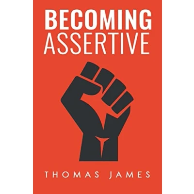 Abbildung von Becoming Assertive: A Guide To Take Control of Your Life