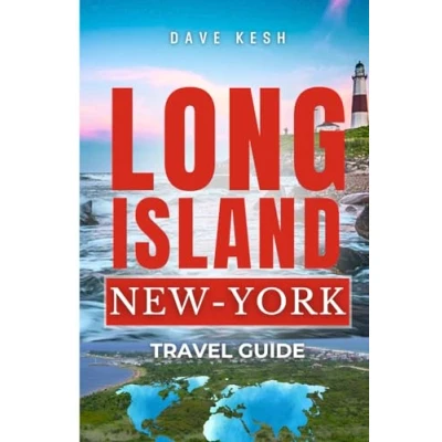 Abbildung von Long Island New York Travel Guide: Your Ultimate Guide to Beaches, Wineries, and Outdoor Adventures
