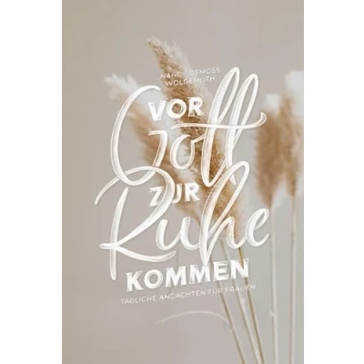 Abbildung von Vor Gott zur Ruhe kommen: Tägliche Andachten für Frauen