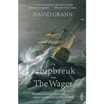Abbildung von De schipbreuk van The Wager: een bloedstollend verhaal over muiterij, waanzin en strijd op leven dood