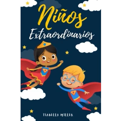 Abbildung von niños extraordinarios: Un precioso libro infantil para potenciar los valores de tus hijos (Libros motivacionales y niñas, Band 5)