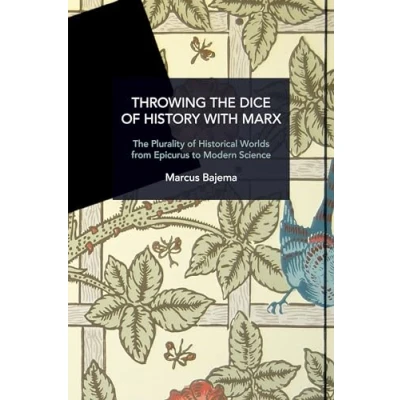 Abbildung von Throwing The Dice of History with Marx: Plurality Historical Worlds from Epicurus to Modern Science (Historical Materialism)