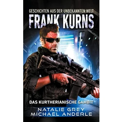 Abbildung von Frank Kurns: Geschichten aus der Unbekannten Welt (Das Kurtherianische Gambit)