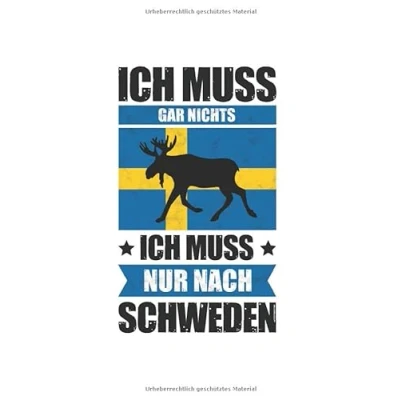 Abbildung von Schweden Notizbuch: Ich Muss Gar Nix Nur Nach Reise / 6x9 Zoll 120 gepunktete Seiten