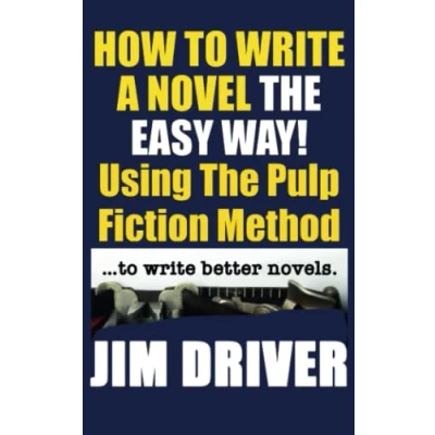 Abbildung von How To Write A Novel The Easy Way Using Pulp Fiction Method Better Novels: Writing Skills