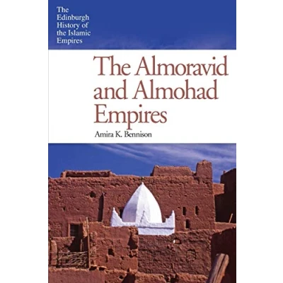 Abbildung von the Almoravid and Almohad Empires (The Edinburgh History of Islamic Empires)