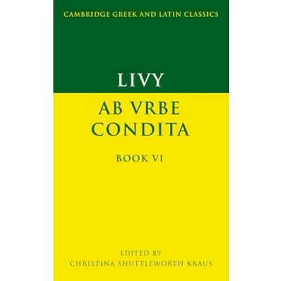 Abbildung von Livy: Book 6: AB Urbe Condita VI (Cambridge Greek and Latin Classics)
