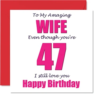 Abbildung von Lustige Geburtstagskarte zum 47. Geburtstag für die Ehefrau &quot;I Still Love You&quot; vom Ehemann, Partner, vierzig Frau, 145 mm x