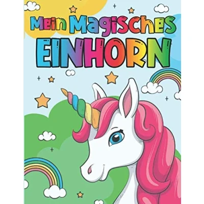 Abbildung von Mein Magisches Einhorn: Malbuch für Kinder ab 4 8 Jahre Malblock Einhorn Ausmalblock