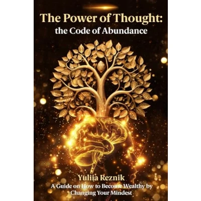 Abbildung von The Power of Thought: Code Abundance: A Guide on How to Become Wealthy by Changing Your Mindest