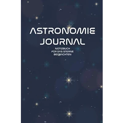 Abbildung von Astronomie Notizbuch: Logbuch mit astronomischen Notizblättern für Liebhaber, Journal Profi oder Amateur, Notizbuch Himmelsbeobachtung Einsteiger und Fortgeschrittene
