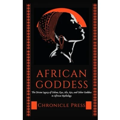 Abbildung von African Goddess: The Diving Legacy of Oshun, Oya, Ala Aja and Other Goddess in Mythology