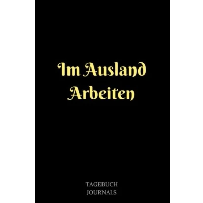 Abbildung von im Ausland arbeiten: Notizbuch, Linierte Seiten, 6x9 Inch, Journal