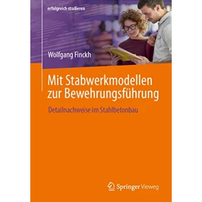 Abbildung von Mit Stabwerkmodellen zur Bewehrungsführung: Detailnachweise im Stahlbetonbau (erfolgreich studieren)