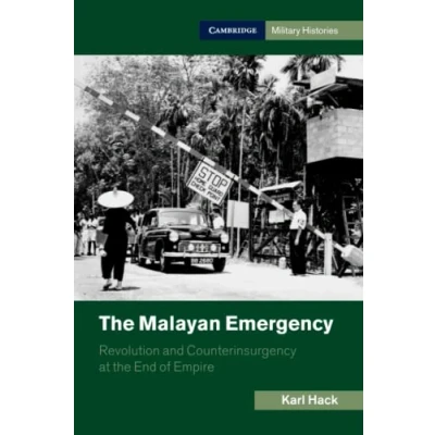 Abbildung von the Malayan Emergency: Revolution and Counterinsurgency at End of Empire (Cambridge Military Histories)