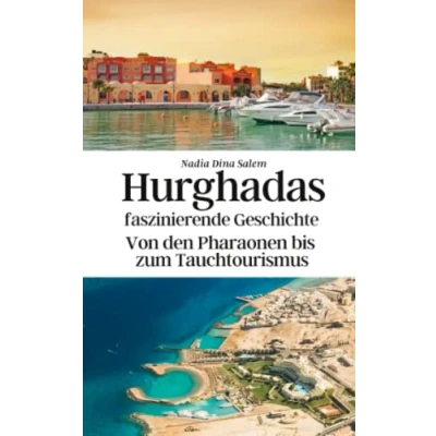 Abbildung von Hurghadas faszinierende Geschichte: Von den Pharaonen bis zum Tauchtourismus