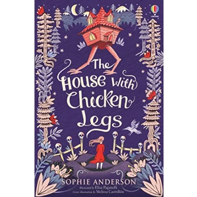 Abbildung von the House With Chicken Legs: Step into fairytale world of bestselling Sophie Anderson, perfect magical adventure.