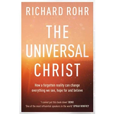 Abbildung von The Universal Christ: How a Forgotten Reality Can Change Everything We See, Hope For and Believe