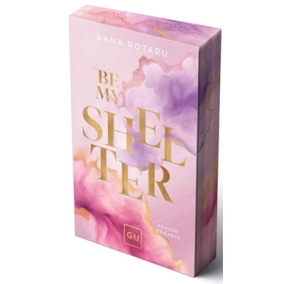 Abbildung von Be My Shelter (Erstauflage exklusiv mit Farbschnitt und Character Card) (GU New Adult)