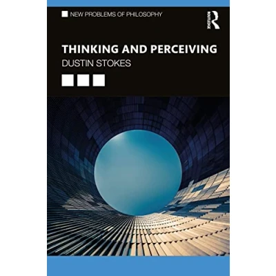 Abbildung von Thinking and Perceiving: On the Malleability of Mind (New Problems Philosophy)