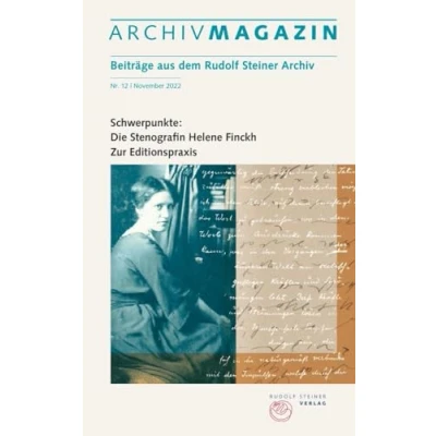 Abbildung von ARCHIVMAGAZIN. Beiträge aus dem Rudolf Steiner Archiv: Nr. 12 / 2022, Schwerpunkte: Die Stenografin Helene Finckh Zur Editionspraxis
