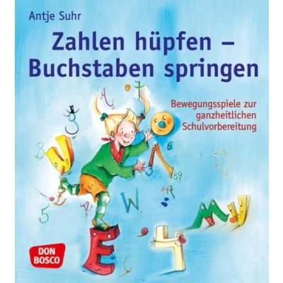 Abbildung von Zahlen hüpfen Buchstaben springen: Bewegungsspiele zur ganzheitlichen Schulvorbereitung. Von Sprache über Feinmotorik bis Wahrnehmung: Fördern mit ... kreativ, bewegt und allen Sinnen)