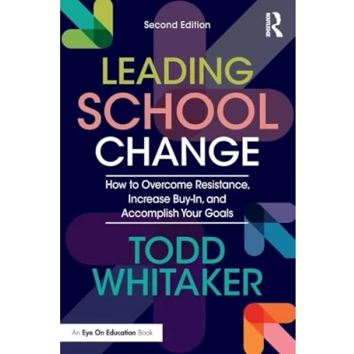 Abbildung von Leading School Change: How to Overcome Resistance, Increase Buy in, and Accomplish Your Goals