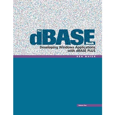 Abbildung von The dBASE Book, Vol 2: Developing Windows Applications with Plus