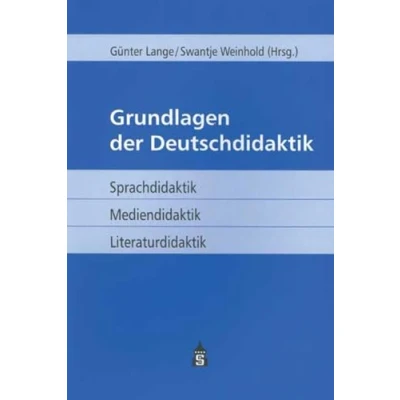 Abbildung von Grundlagen der Deutschdidaktik: Sprachdidaktik Mediendidaktik Literaturdidaktik