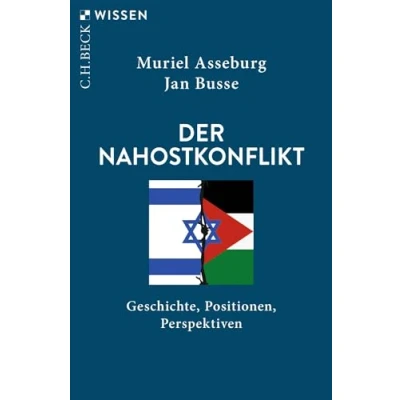 Abbildung von Der Nahostkonflikt: Geschichte, Positionen, Perspektiven (Beck&#039;sche Reihe)