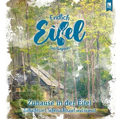 Abbildung von ENDLICH Eifel Band 6: Zuhause in der (Endlich Eifel: Das Bugazin)