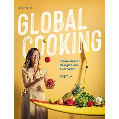 Abbildung von Global Cooking: Meine besten Rezepte aus aller Welt