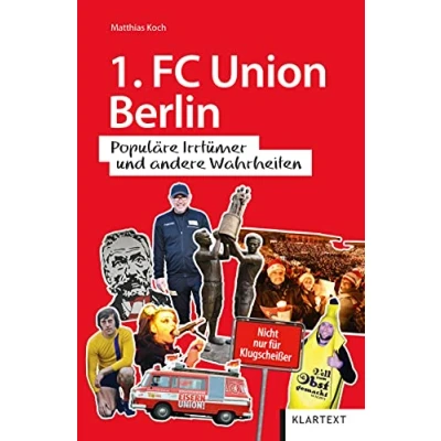 Abbildung von 1. FC Union Berlin: Populäre Irrtümer und andere Wahrheiten (Irrtümer Wahrheiten)