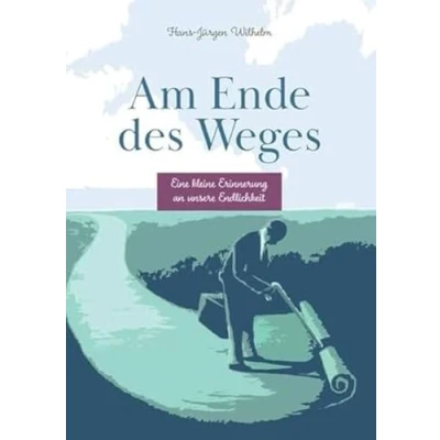 Abbildung von Am Ende des Weges: Eine kleine Erinnerung an unsere Endlichkeit