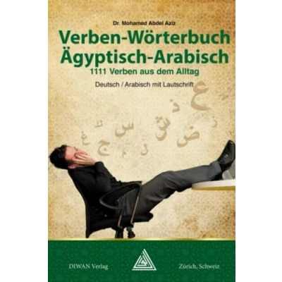 Abbildung von Deutsch Wörterbuch Ägyptisch Arabisch: 1111 Verben aus dem Alltag, / Arabisch mit Lautschrift