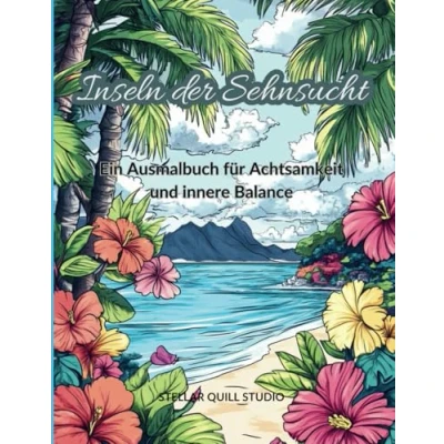 Abbildung von Inseln der Sehnsucht: Ein Ausmalbuch für Achtsamkeit und innere Balance (Farben Stille, Band 2)