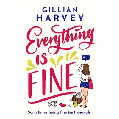 Abbildung von Everything Is Fine: The funny, feel good and uplifting page turner you won&#039;t be able to put down!