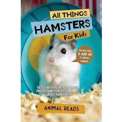 Abbildung von all Things Hamsters For Kids: Filled With Plenty of Facts, Photos, and Fun to Learn About