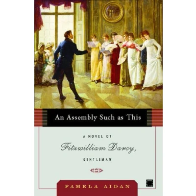 Abbildung von An Assembly Such as This: A Novel of Fitzwilliam Darcy, Gentleman