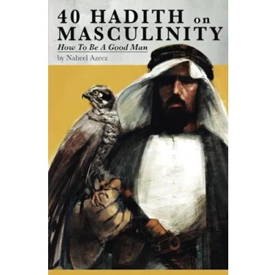 Abbildung von 40 Hadith on Masculinity: How to be a Good Man