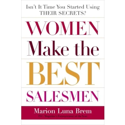 Abbildung von Women Make the Best Salesmen: Isn&#039;t it Time You Started Using their Secrets?