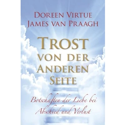 Abbildung von Trost von der Anderen Seite: Botschaften Liebe bei Abschied und Verlust