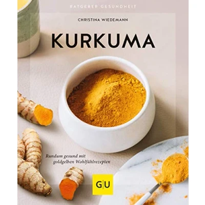 Abbildung von Kurkuma: Rundum gesund mit goldgelben Wohlfühlrezepten (GU Ratgeber Gesundheit)