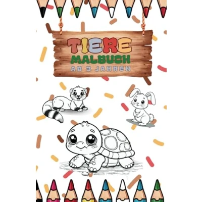 Abbildung von Tiere Malbuch ab 3 Jahren: Lustige Tier zum Ausmalen: Entdecke und male deine liebsten Tiere!