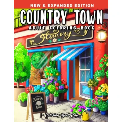 Abbildung von Country Town: An Adult Coloring Book Featuring Charming Shops, Cute Restaurants and Beautiful Storefronts for Stress Relief Relaxation