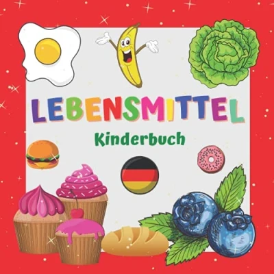 Abbildung von LEBENSMITTEL Kinderbuch.: für Jungen und Mädchen im Alter von 2 4 Jahren. Bunte Bilder zum Erlernen der ersten Wörter.Lernen Spaß in einem. Viel ... Worte Ein Buch Kinder Jahren.)